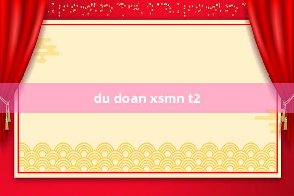 du doan xsmn t2