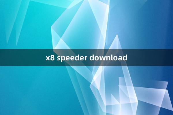 x8 speeder download