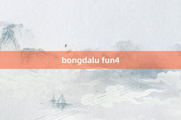 bongdalu fun4