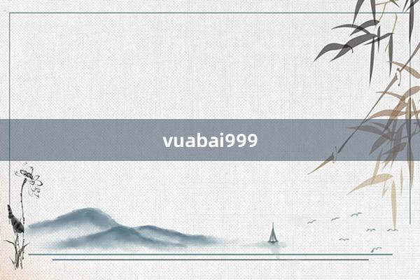 vuabai999