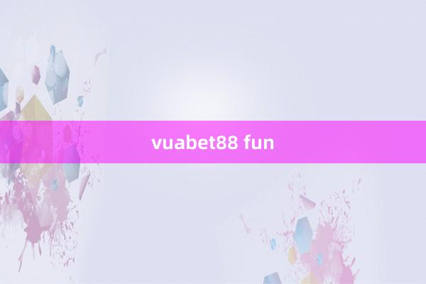 vuabet88 fun