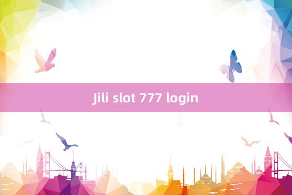 Jili slot 777 login