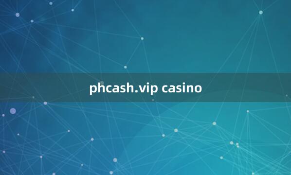 phcash.vip casino