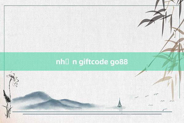 nhận giftcode go88