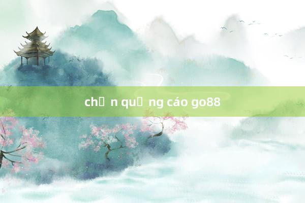 chặn quảng cáo go88