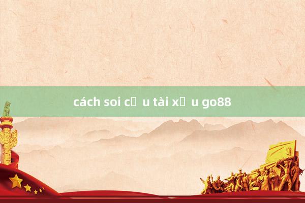 cách soi cầu tài xỉu go88