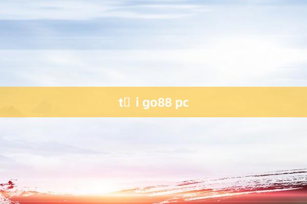 tải go88 pc